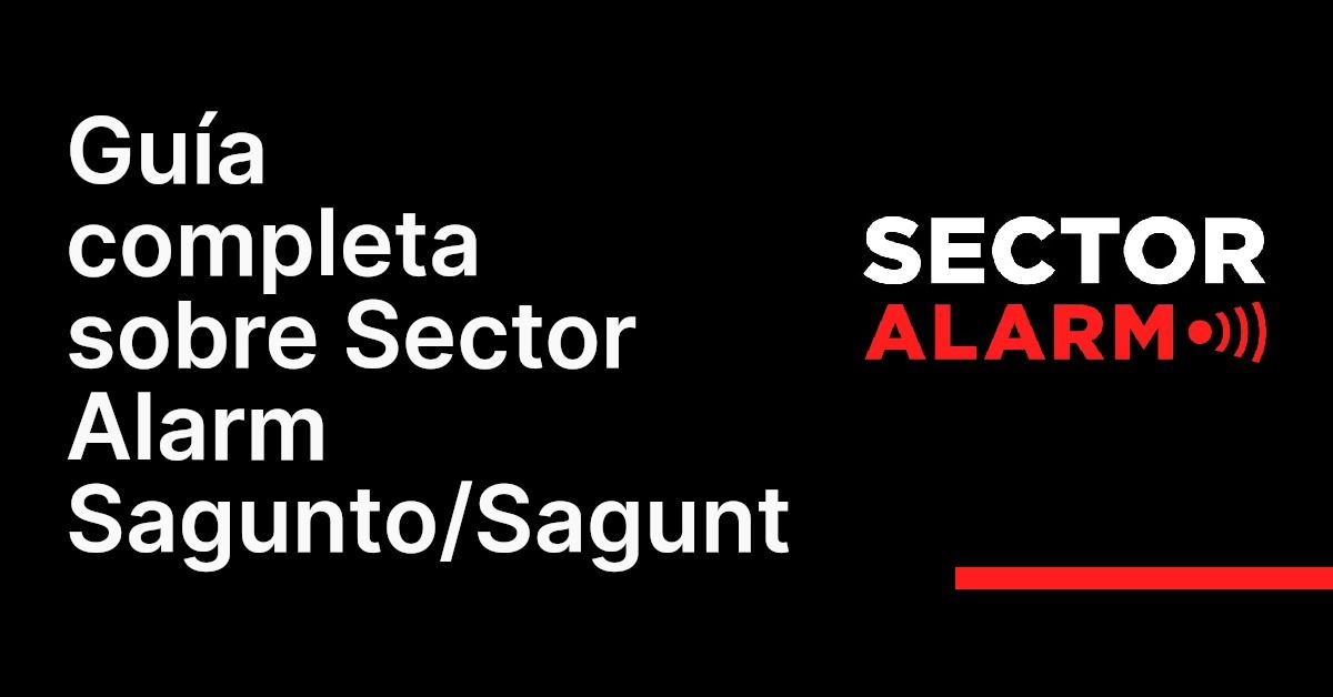 Guía completa sobre Sector Alarm Sagunto/Sagunt